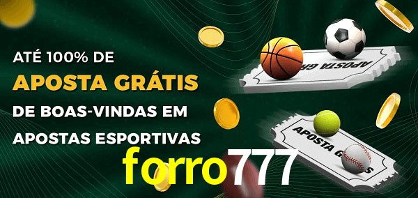 forro777 Ate 100% de Aposta Gratis